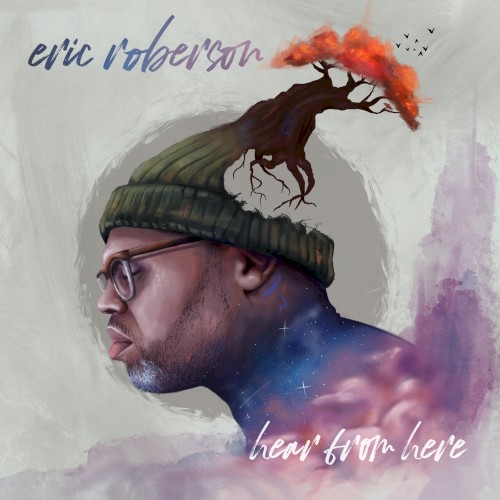 Hear from Here — Eric Roberson