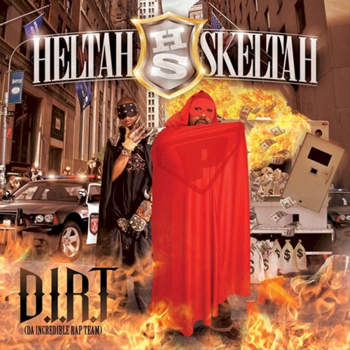 D.I.R.T. (Da Incredible Rap Team) — Heltah Skeltah
