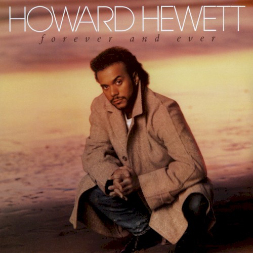 Forever and Ever — Howard Hewett