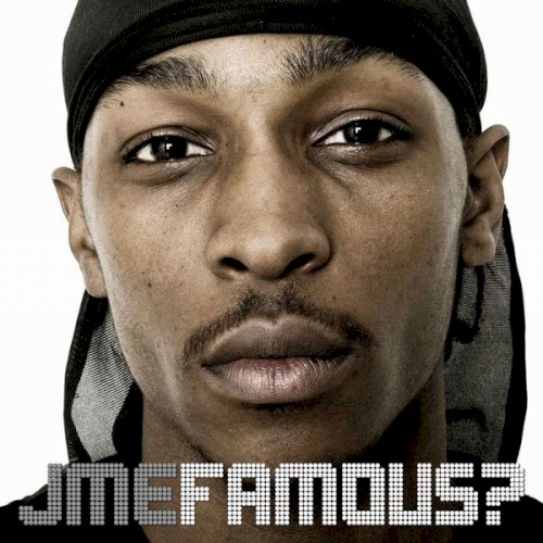 Famous? — JME