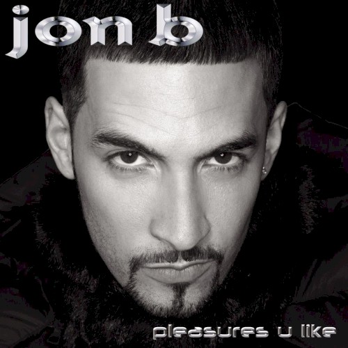 Pleasures U Like — Jon B