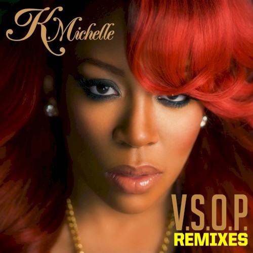 V.S.O.P. Remixes — K. Michelle