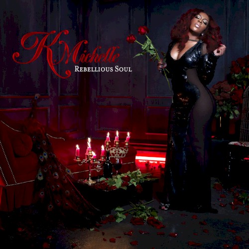 Rebellious Soul — K. Michelle
