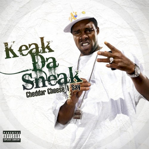 CheddarCheeseISay — Keak da Sneak