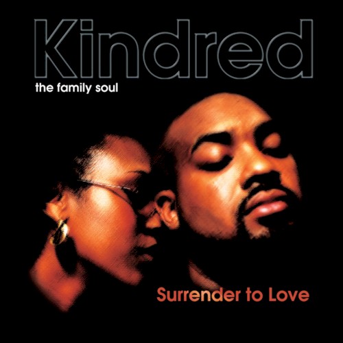 Surrender to Love — Kindred the Family Soul