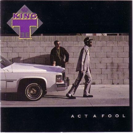 Act a Fool — King Tee