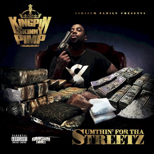 Sumthin’ for tha Streetz — Kingpin Skinny Pimp