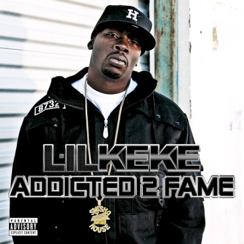Addicted 2 Fame — Lil Keke