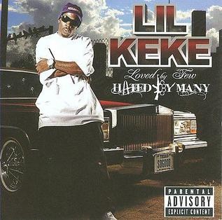 Loved by Few, Hated by Many — Lil Keke