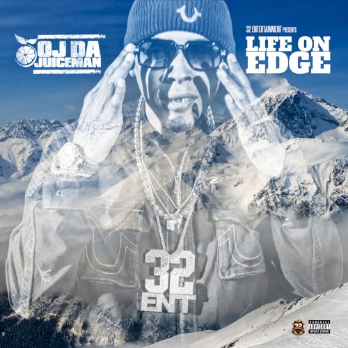 Life On Edge — OJ da Juiceman