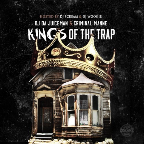 Kings Of The Trap — OJ da Juiceman