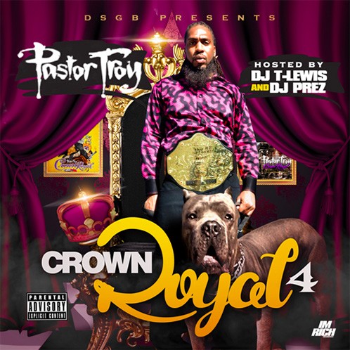 Crown Royal 4 — Pastor Troy
