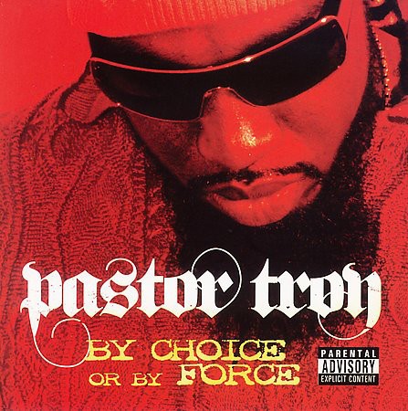By Choice or by Force — Pastor Troy