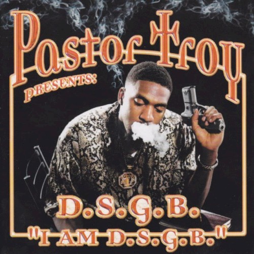 D.S.G.B. "I Am D.S.G.B." — Pastor Troy