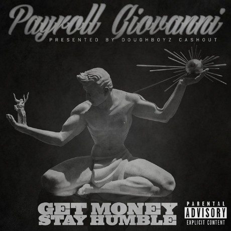 Get Money Stay Humble — Payroll Giovanni