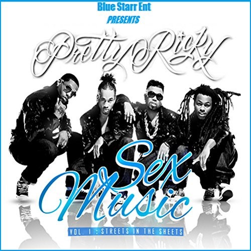 Sex Music Vol. 1: Streets N The Sheets — Pretty Ricky