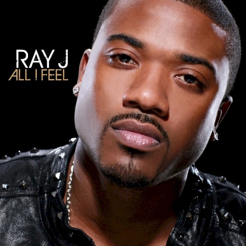 All I Feel — Ray J
