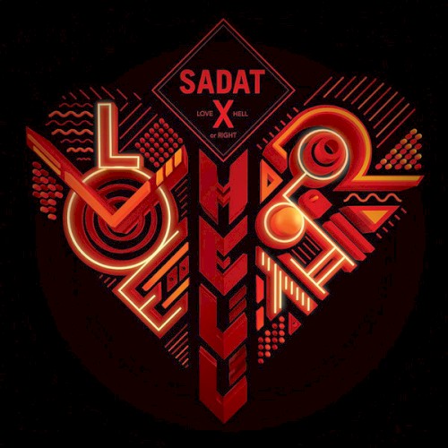Love, Hell or Right — Sadat X