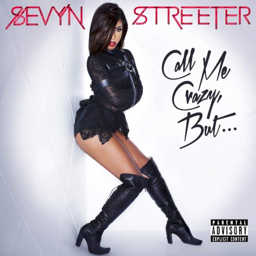Call Me Crazy, But... — Sevyn Streeter