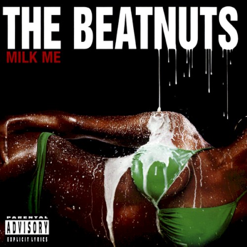Milk Me — The Beatnuts