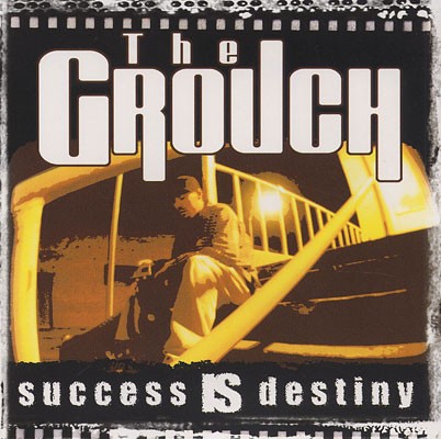 Success Is Destiny — The Grouch