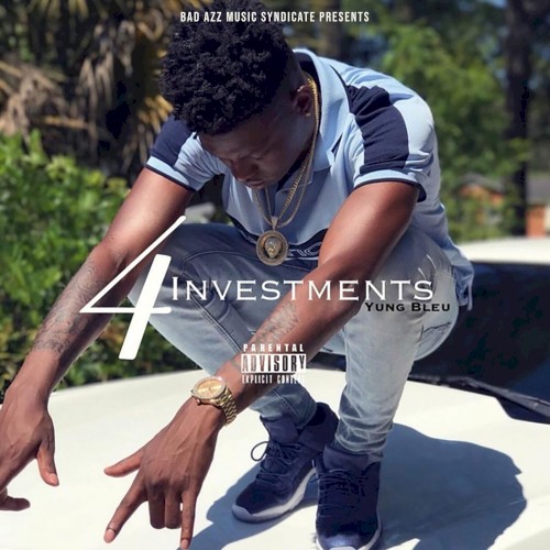 INVESTMENTS 4 — Yung Bleu